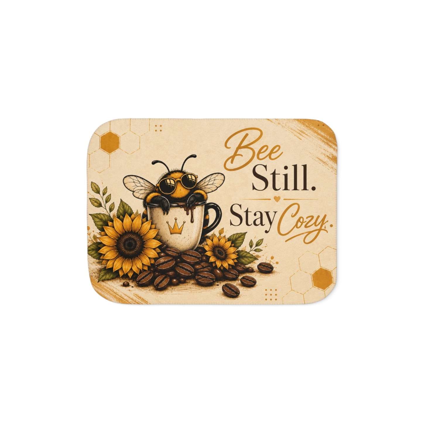 Sherpa Blanket — "Bee Still. Stay Cozy." Throw